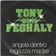 Tony Ben Feghaly - Angela Dentro / Ragazza Madre